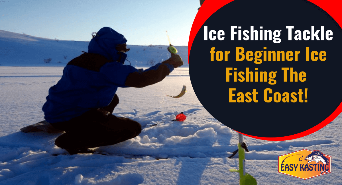 Ice Fishing Tackle on the East Coast Easy Kasting May be There Someday...